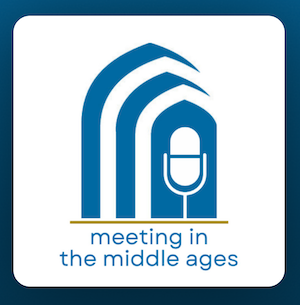 Podcast logo: Meeting in the middle ages